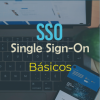 Single Sign-On | Conceptos básicos